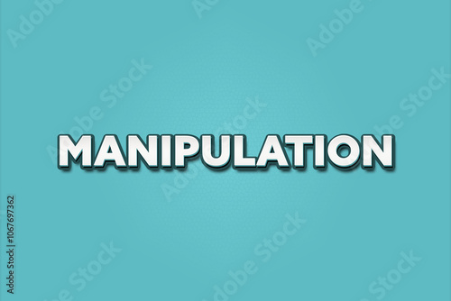 Manipulation. A Illustration with white text isolated on light green background.