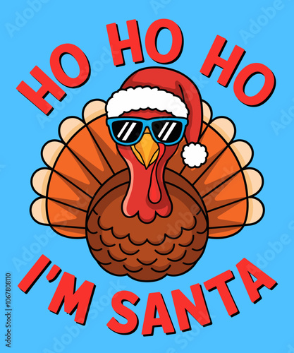 HO HO HO I'm santa , Funny turkey