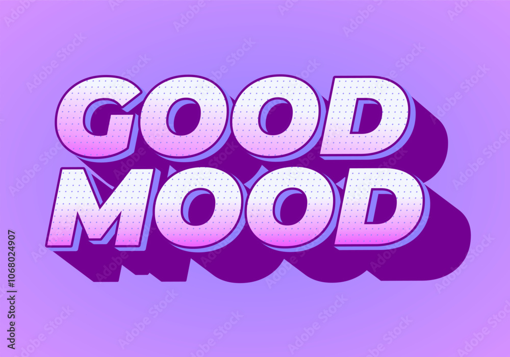 Good mood. Text effect in eye catching colors with 3D look