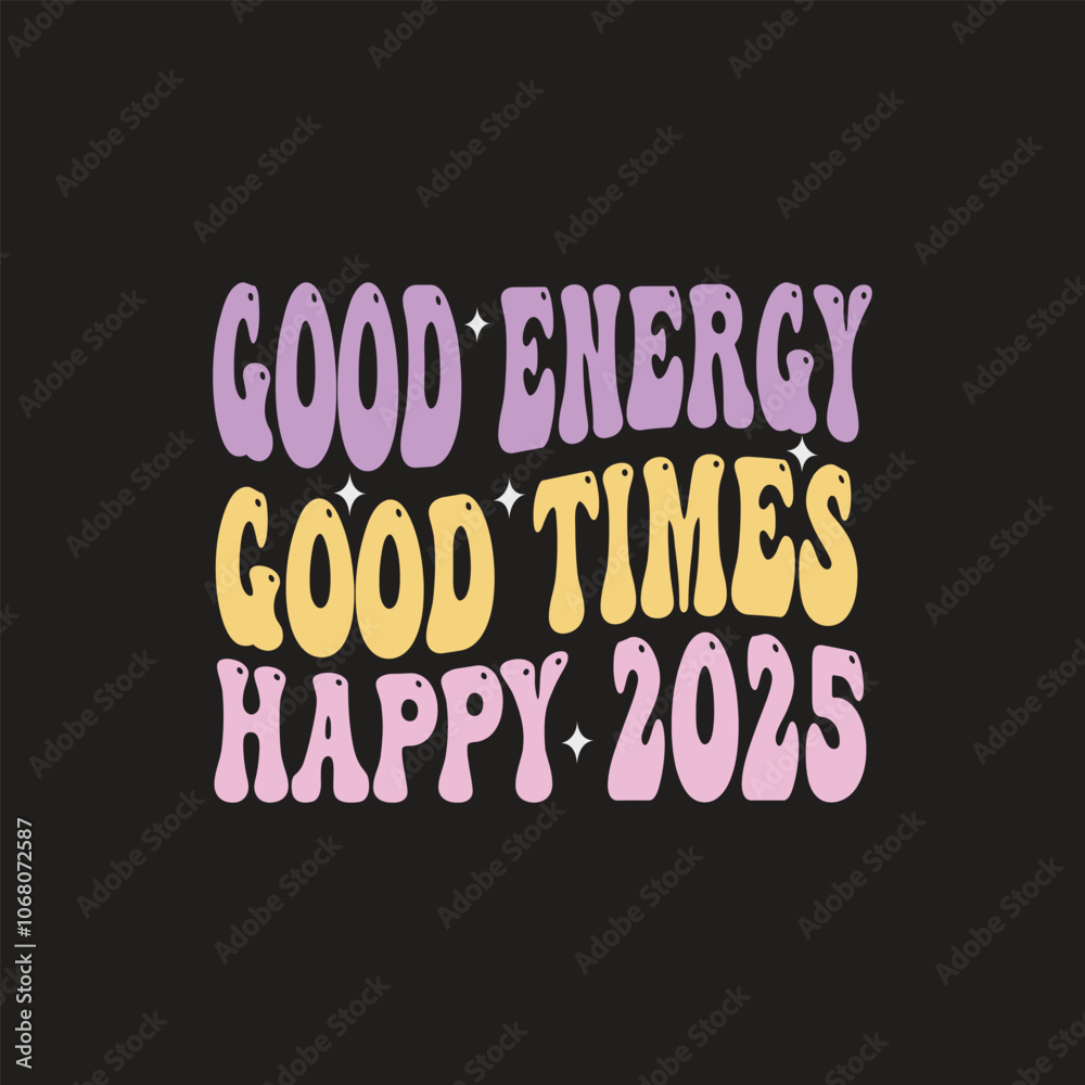 Good energy 2025 groovy t shirt design Good energy 2025 groovy t shirt design