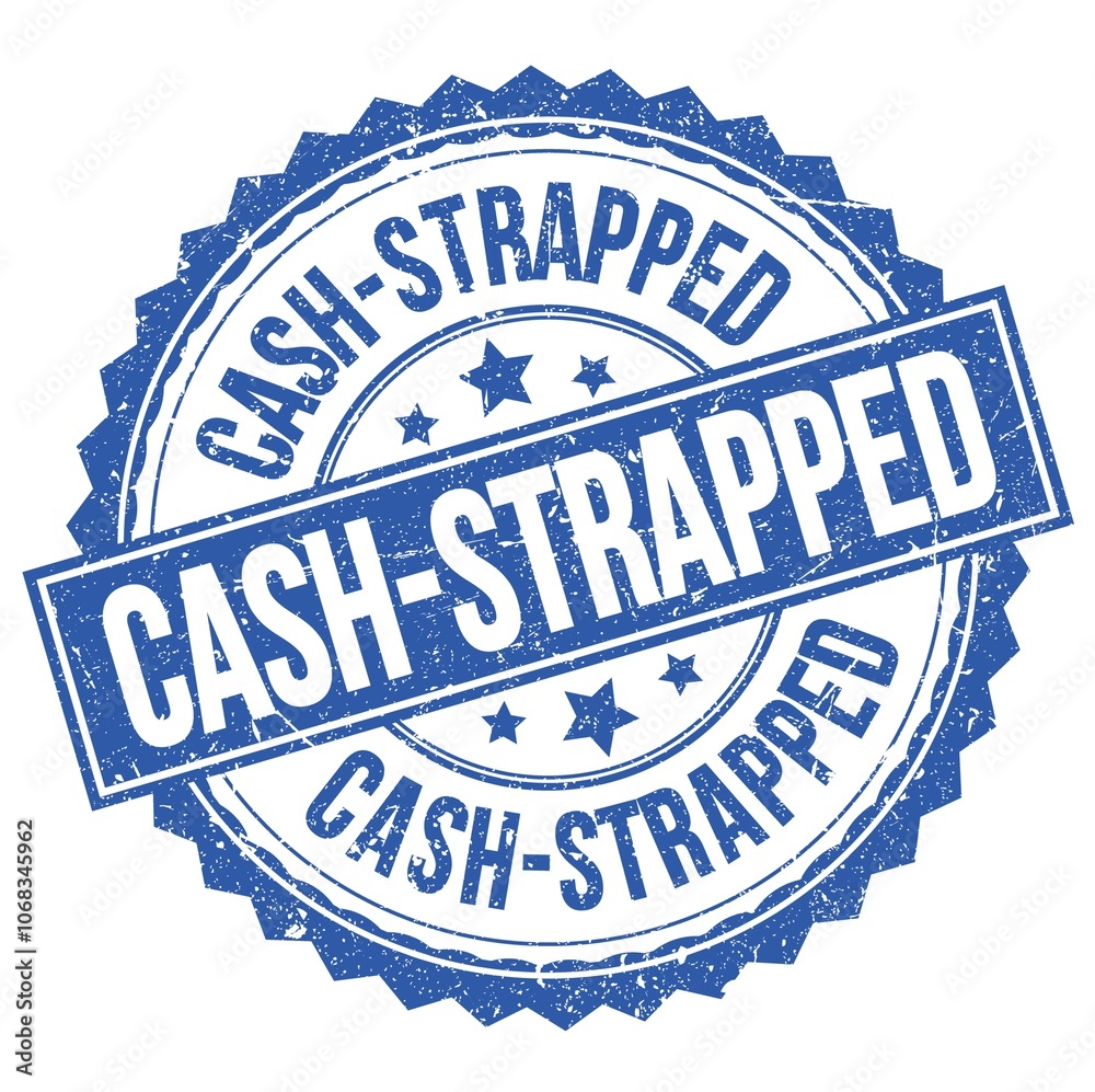 CASH-STRAPPED text on blue round stamp sign CASH-STRAPPED text on blue round stamp sign