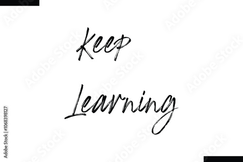 Keep learning abstract typography text motivational quotes