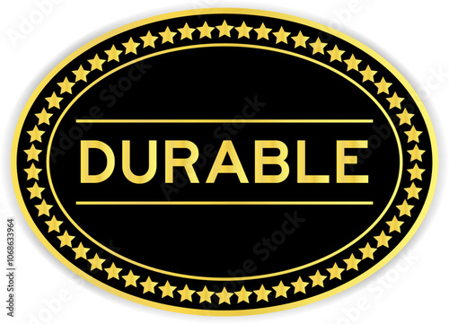 Black and gold color oval label sticker with word durable on white background