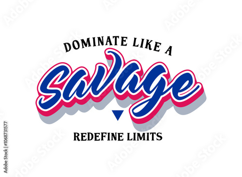 Dominate like a savage redefine limits design