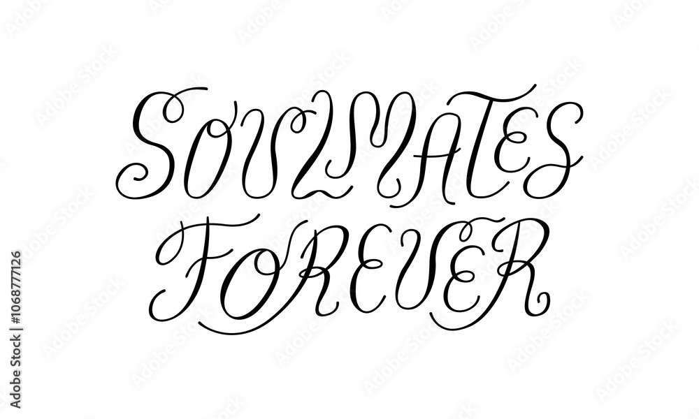 Soulmates forever lettering calligraphy vector quote. Elegant hand drawn phrase for wedding invitations and greeting cards Soulmates forever lettering calligraphy vector quote. Elegant hand drawn phrase for wedding invitations and greeting cards