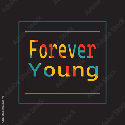 Typograph Forever young t-shirt design print able design