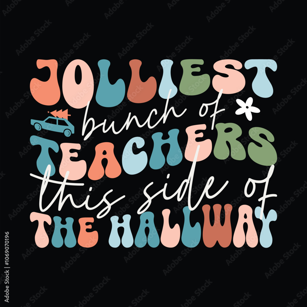 Obraz premium Jolliest Bunch Of Teachers This Side Of The Hallway