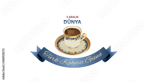 5th december turkish coffee day concept background. (Text translate: Happy 5 december turkish coffee day).