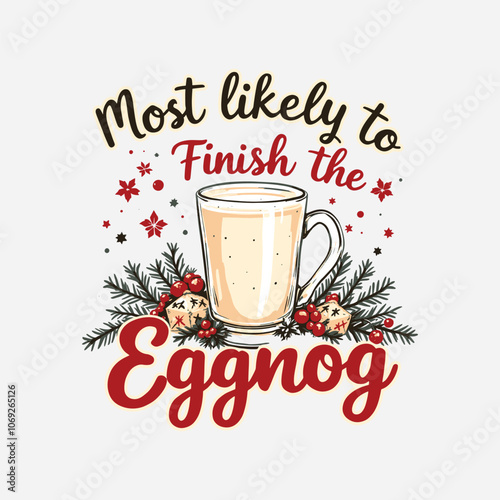 Most Likely To Finish The Eggnog