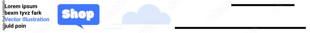 Includes a blue speech bubble with the word Shop, placeholder text for product description, and a cloud graphic in the background. Ideal for e-commerce, online shopping, digital marketing, website Includes a blue speech bubble with the word Shop, placeholder text for product description, and a cloud graphic in the background. Ideal for e-commerce, online shopping, digital marketing, website