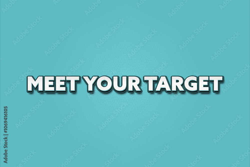 Meet Your Target.. A Illustration with white text isolated on light green background. Meet Your Target.. A Illustration with white text isolated on light green background.
