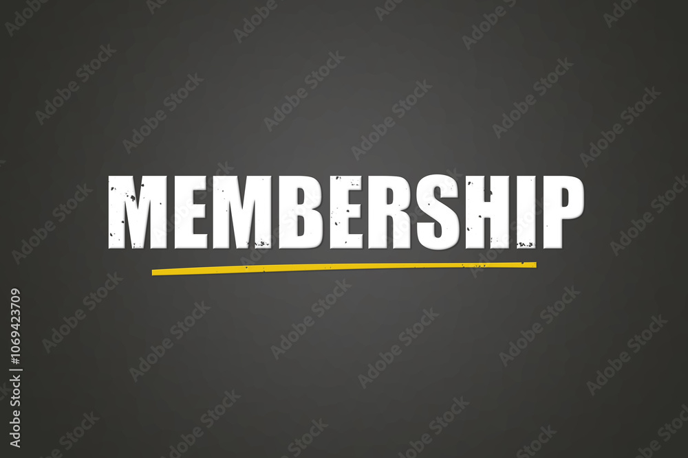 Fototapeta premium Membership. A blackboard with white text. Illustration with grunge text style.