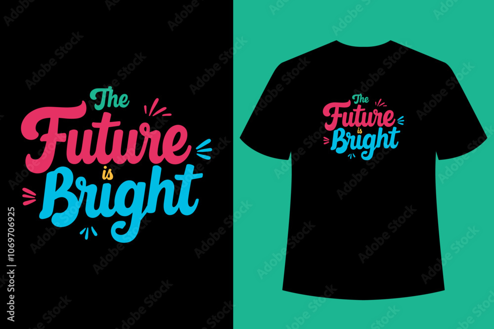 The Future is Bright Typography t shirt design The Future is Bright Typography t shirt design