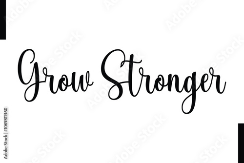 Grow stronger Stylish Typography Text Motivational Quotes