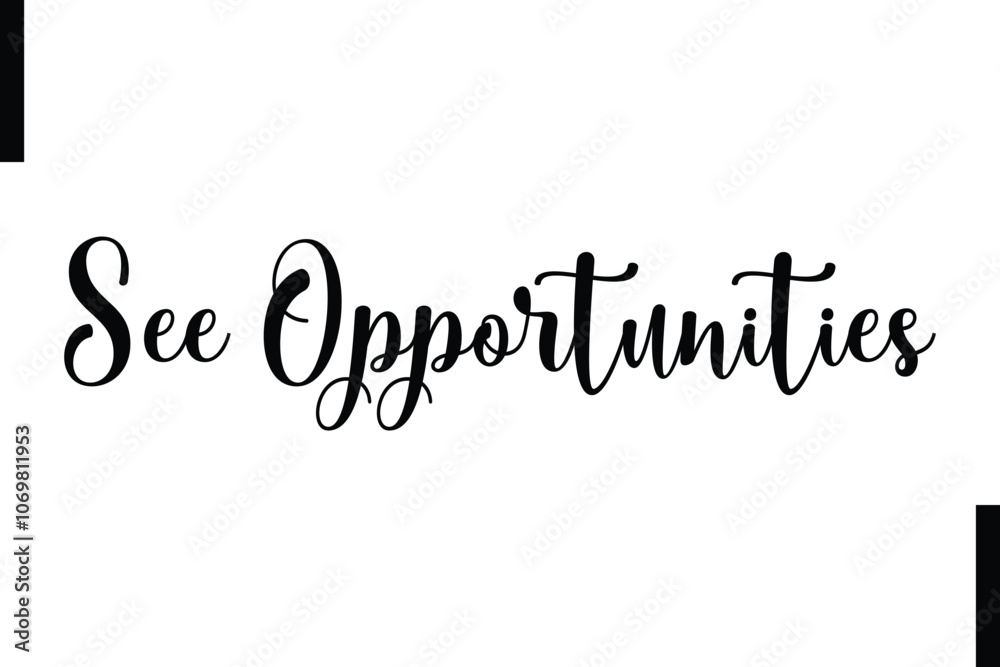See opportunities Stylish Typography Text Motivational Quotes See opportunities Stylish Typography Text Motivational Quotes