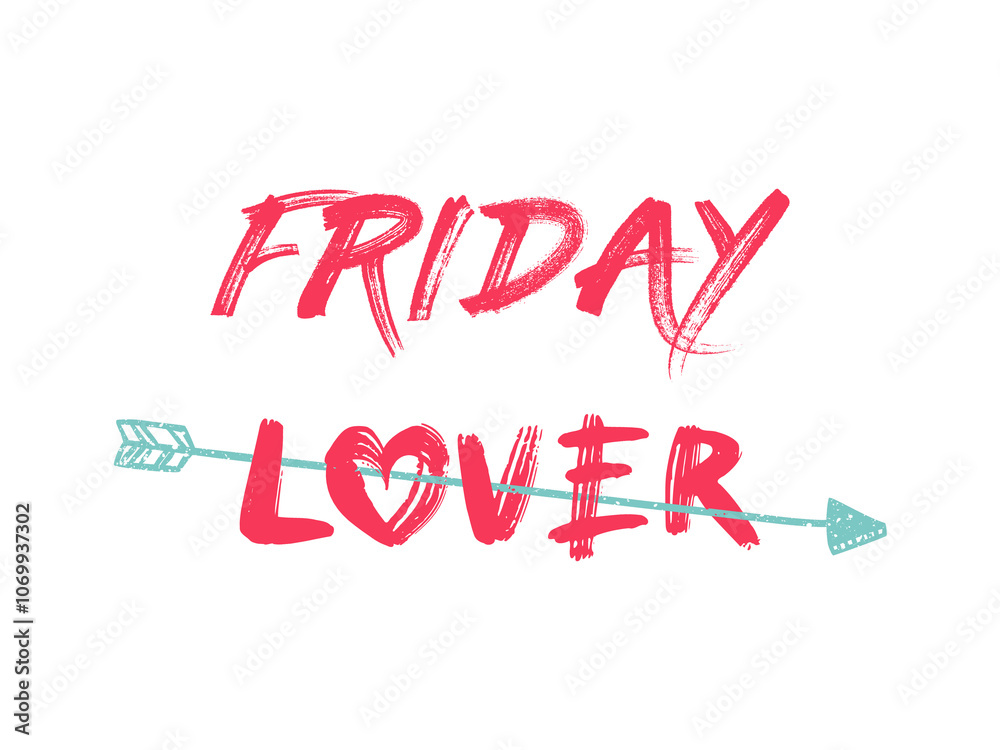 Friday lover trendy text art design for printing. Positive and original typography illustration isolated on white background, with an arrow piercing the heart as Love symbol. Creative hipster style Friday lover trendy text art design for printing. Positive and original typography illustration isolated on white background, with an arrow piercing the heart as Love symbol. Creative hipster style