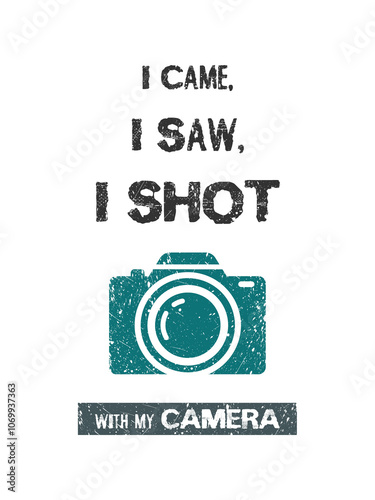 I came, i saw, i shot with my camera, funny text composition minimalist design illustration. Creative banner for modern photographers and videographers. Capture the moment, world photography day