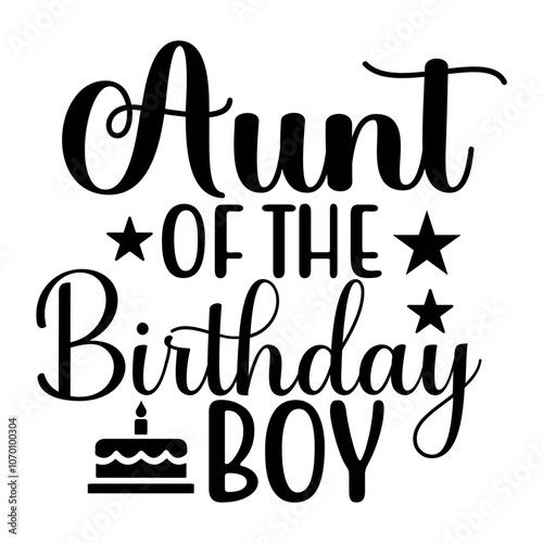 Aunt Of The Birthday Boy SVG Design