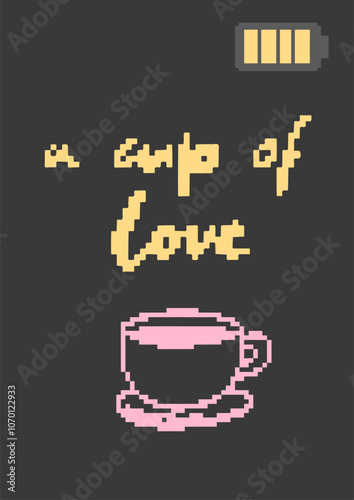 Cup of love, retro pixel art 8bit cafe poster, black techno background, pixelized mug of tea and coffee