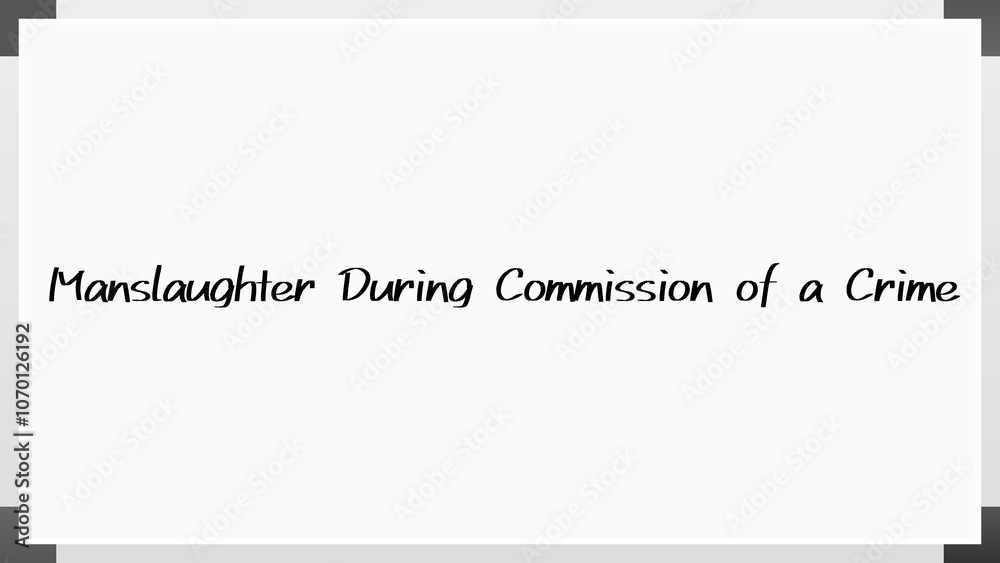 Manslaughter During Commission of a Crime のホワイトボード風イラスト Manslaughter During Commission of a Crime のホワイトボード風イラスト