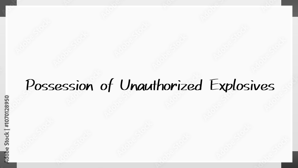 Possession of Unauthorized Explosives のホワイトボード風イラスト Possession of Unauthorized Explosives のホワイトボード風イラスト
