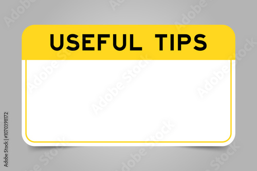 Label banner that have yellow headline with word useful tips and white copy space, on gray background