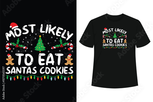 Most Likely To Eat Santas Cookies family Christmas matching T-Shirt