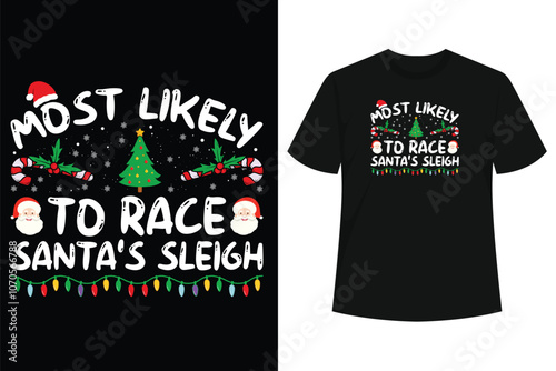Most Likely To Race Santa's Sleigh Christmas Family Matching T-Shirt