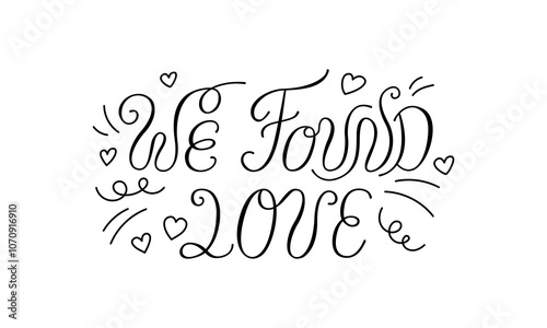 We found love handwritten vector quote with hearts and doodle elements. Elegant calligraphy lettering for holiday greeting cards and invitations