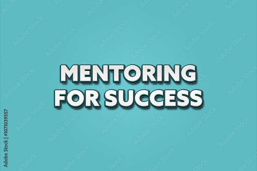 Mentoring for Success. A Illustration with white text isolated on light green background. Mentoring for Success. A Illustration with white text isolated on light green background.