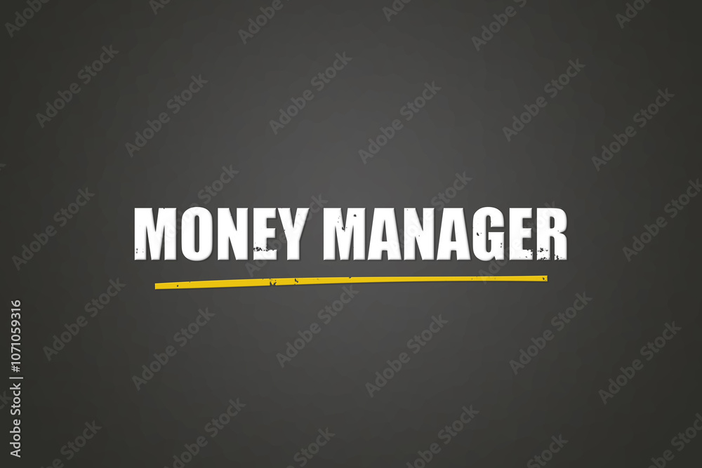 Obraz premium Money Manager.. A blackboard with white text. Illustration with grunge text style.