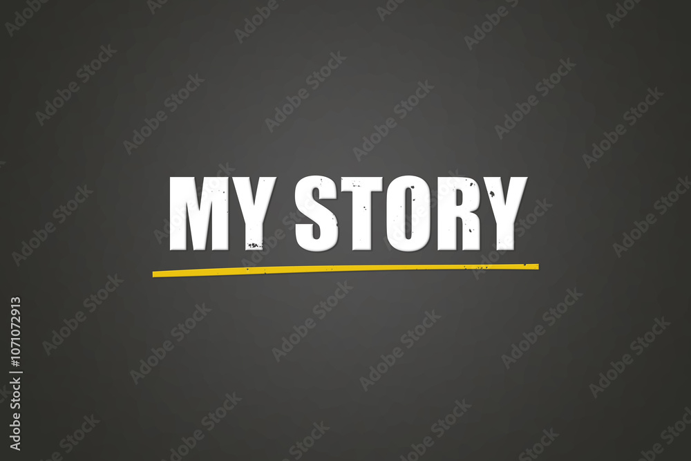 Obraz premium My Story. A blackboard with white text. Illustration with grunge text style.
