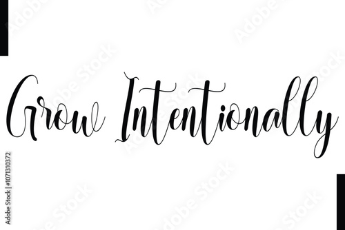 Grow intentionally Stylish Typography Text Motivational Quotes