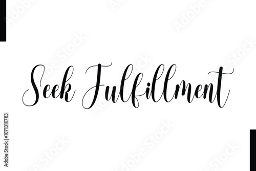 Seek fulfillment Stylish Typography Text Motivational Quotes