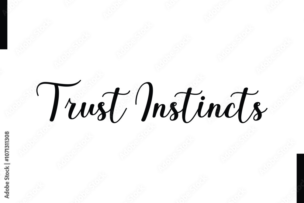 Trust instincts Stylish Typography Text Motivational Quotes Trust instincts Stylish Typography Text Motivational Quotes