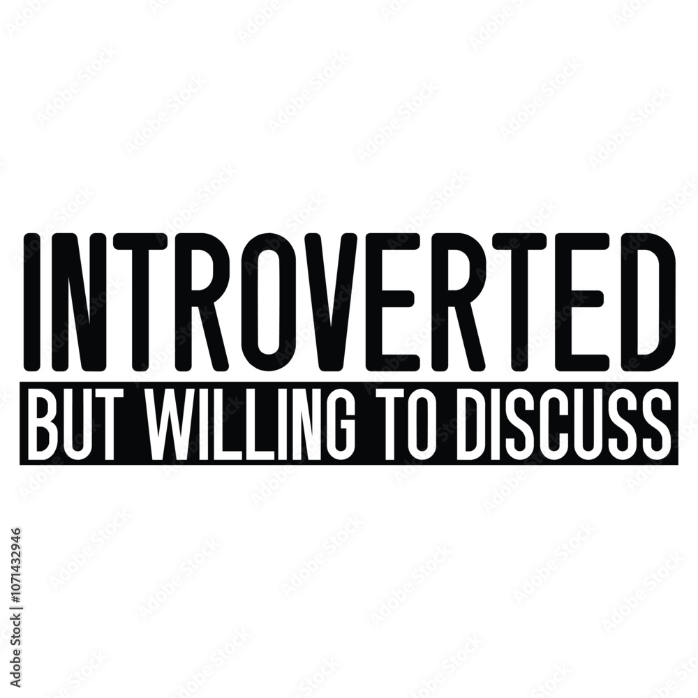 Obraz premium Introverted but willing to discuss SVG Art & Illustration