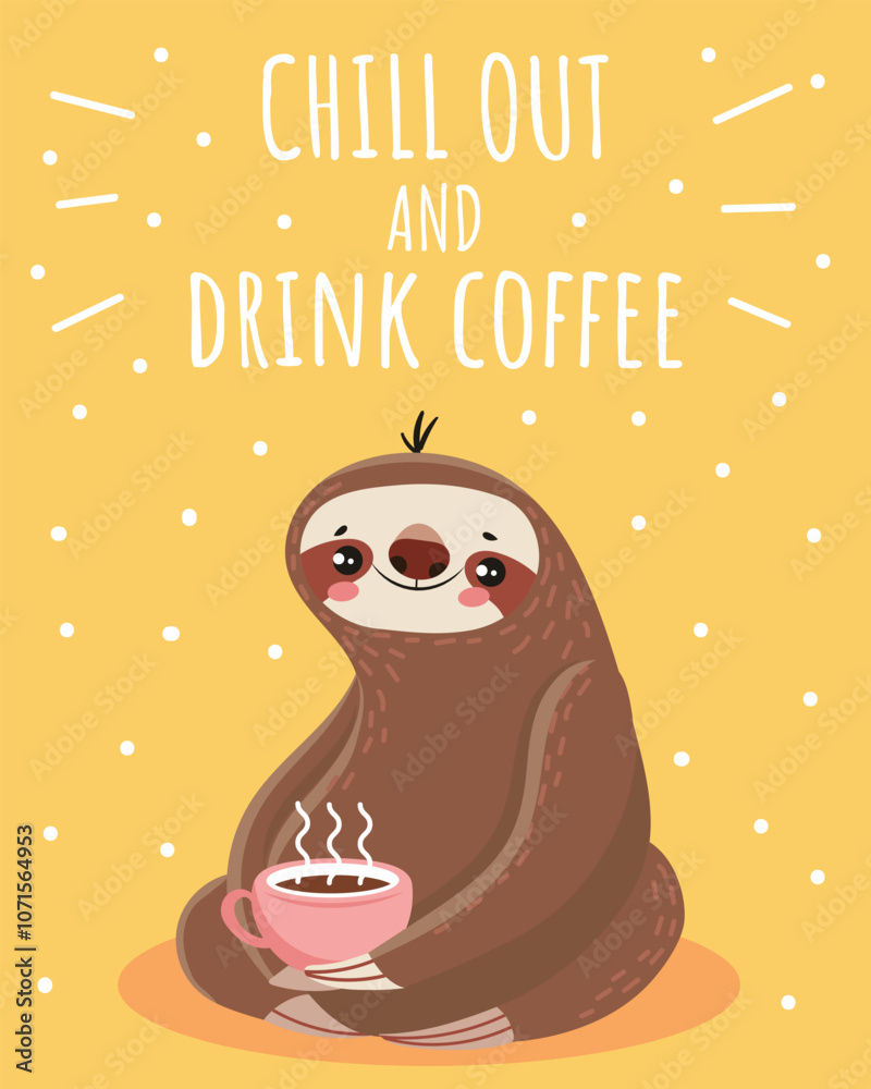 Naklejka premium Adorable cartoon sloth enjoying a cup of hot coffee, promoting relaxation and a chill out vibe with the message chill out and drink coffee on a cheerful yellow background