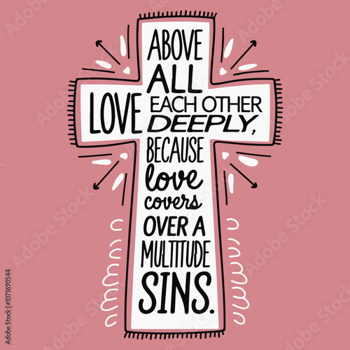 above all love each other deeply  t shirt design template
