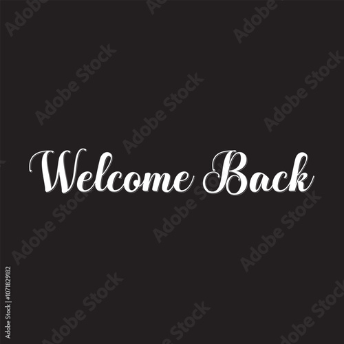 Welcome back. Greeting card with calligraphy. Hand drawn design elements. vector illustration. EPS 10/AI