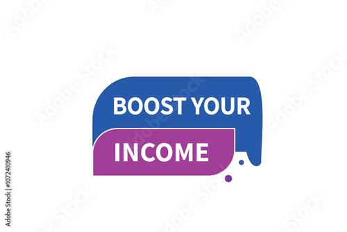 website, boost your income, cancel charge, button, learn, stay, template, tuned, design, level, sign, speech, bubble  banner, modern, symbol, click. 
