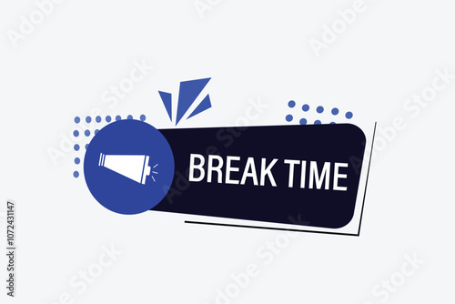 website, break time, cancel charge, button, learn, stay, template, tuned, design, level, sign, speech, bubble  banner, modern, symbol, click. 
