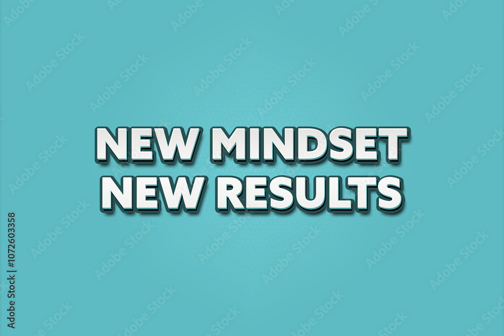 New Mindset, New Results. A Illustration with white text isolated on light green background.
