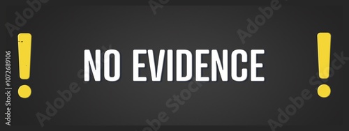 No Evidence. A blackboard with white text. Illustration with grunge text style. photo