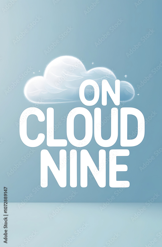 Fototapeta premium Clean, motivational poster with “On Cloud Nine” in bold, cheerful typography, set against a soft blue background with a small cloud illustration, giving a sense of happiness and contentment.