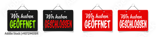 Wir haben geschlossen / Wir haben geöffnet