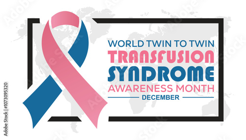 World Twin To Twin Transfusion Syndrome Awareness Month is observed every year on December. Medical Healthcare Awareness concept. background, placard, banner template Vector illustration design.