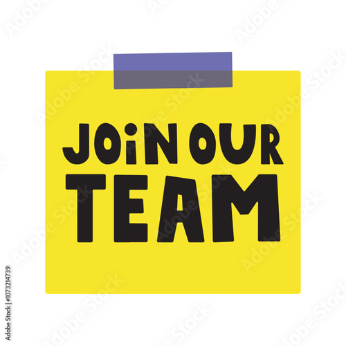 Yellow paper note. Join our team. Vector design. Illustration on white background.