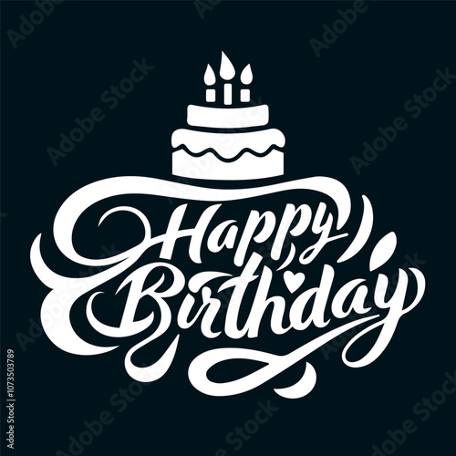 Happy birthday phrase with birthday cake and decorations. Lettering, words, decorative inscription