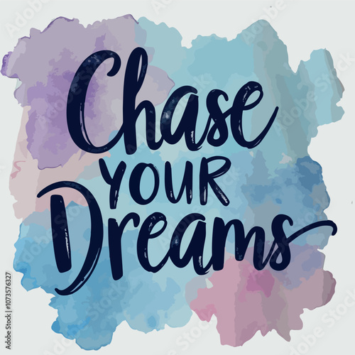 a t-shirt design with a picture of a chase your dreams.