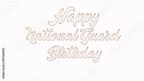 Happy National Guard Birthday with plastic style text effect on white background